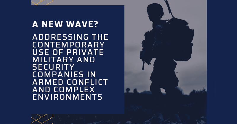 A new wave? Addressing the contemporary use of private military and ...